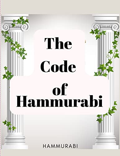 The Code of Hammurabi: The Oldest Code of Laws in the World von Sorens Books